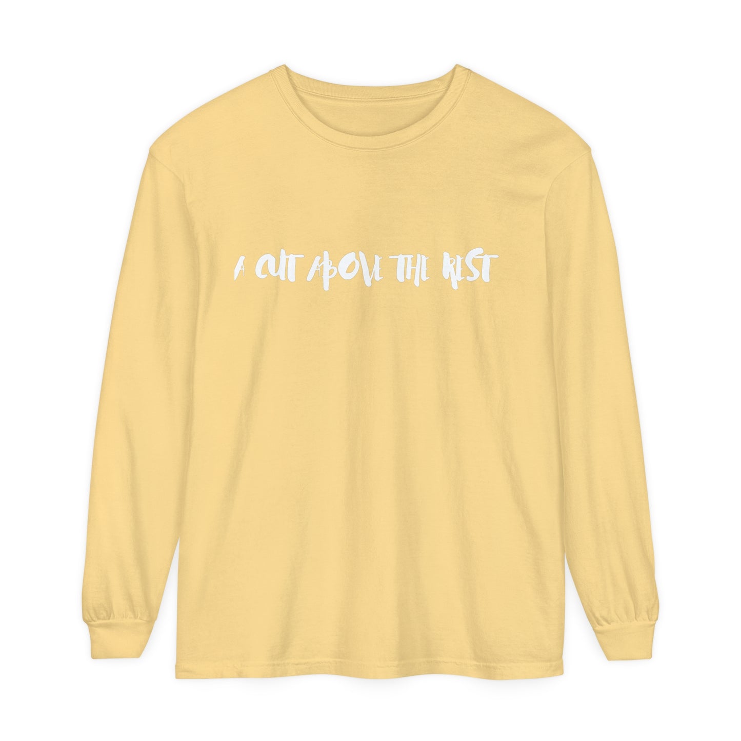 Cut Above Long Sleeve T-Shirt