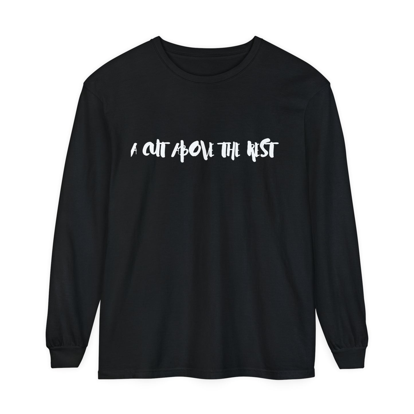 Cut Above Long Sleeve T-Shirt