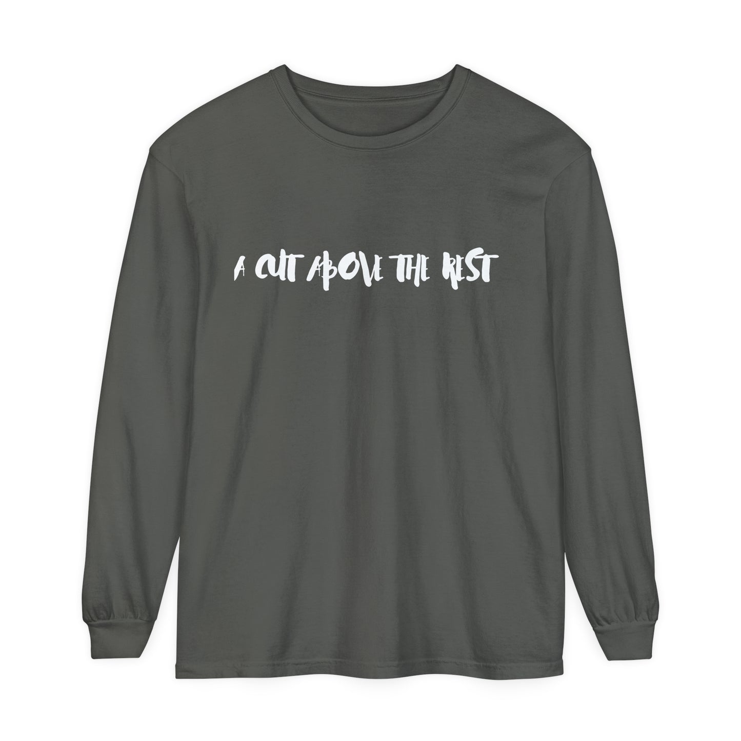 Cut Above Long Sleeve T-Shirt